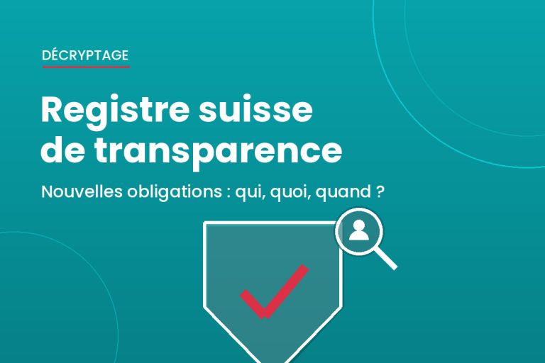 Registre suisse de transparence : ce qui change pour votre entreprise dès le 1er octobre 2026